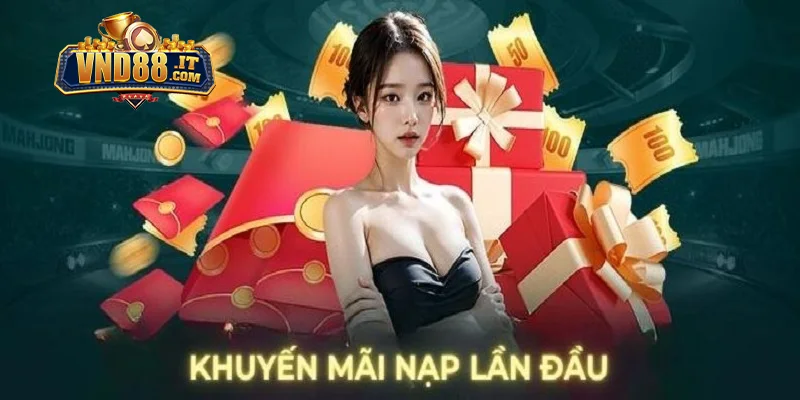Khuyến Mãi Nạp Đầu VND88 – Ưu Đãi Cực Khủng Khi Đăng Ký 2 Hướng dẫn chi tiết quy trình nhận khuyến mãi nạp đầu
