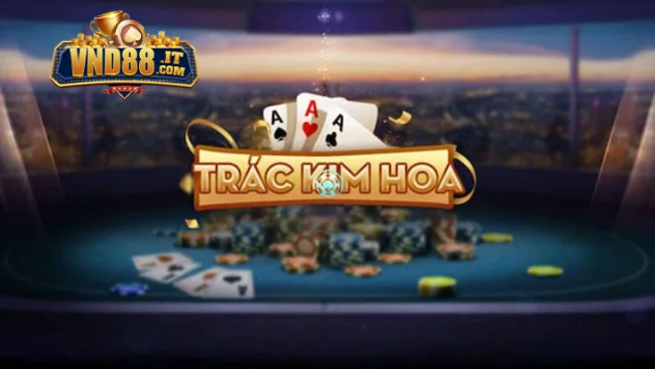 Trác Kim Hoa VND88 – Game Bài Hấp Dẫn Với Luật Chơi Đơn Giản 1 Khái quát một vài thông tin về Trác Kim Hoa VND88